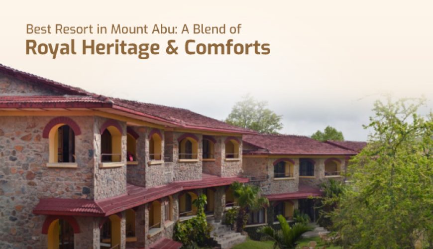 Best Resort in Mount Abu: A Blend of Royal Heritage & Comforts 14 Best Resort in Mount Abu: A Blend of Royal Heritage & Comforts