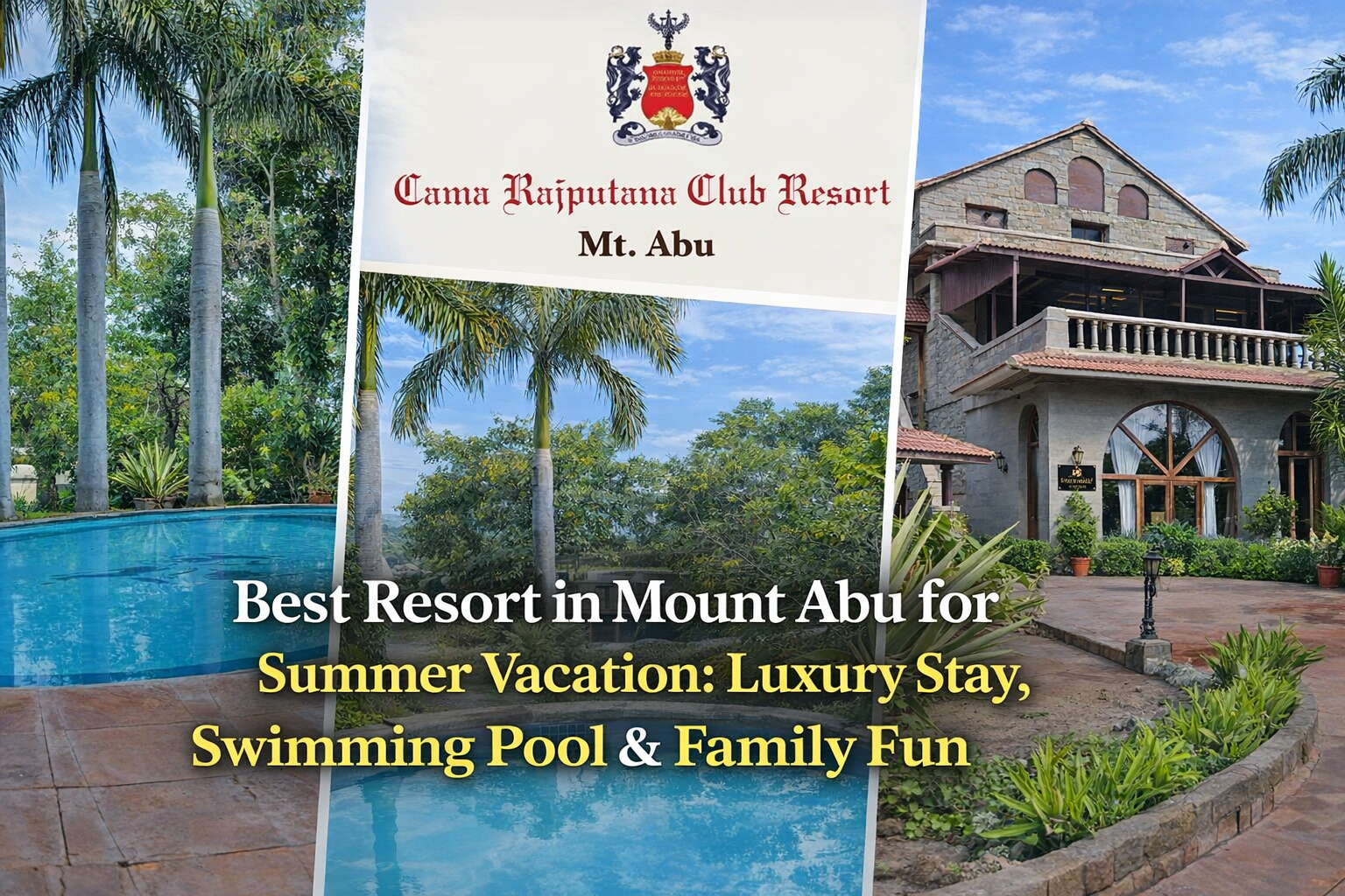 Best Resort in Mount Abu for Summer Vacation: Luxury Stay, Swimming Pool & Family Fun